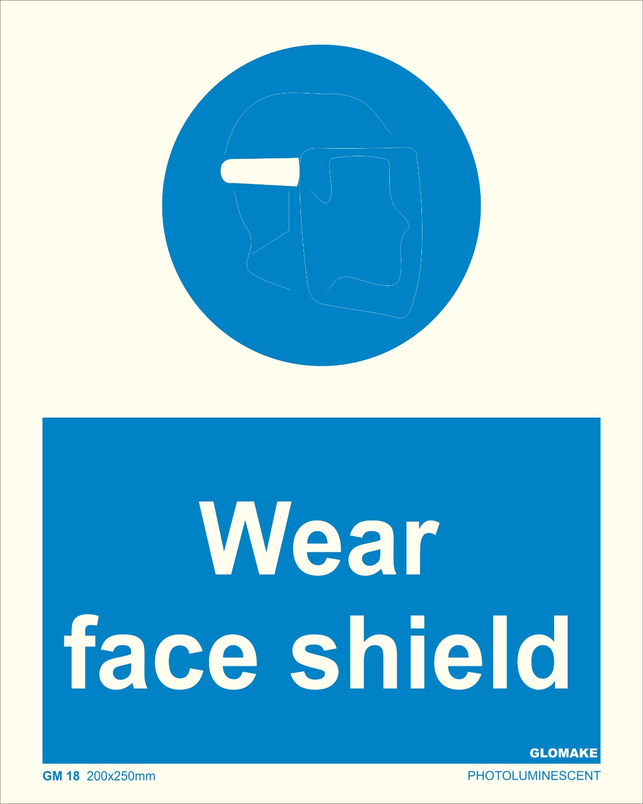 WEAR FACE SHIELD 
(GM 18)